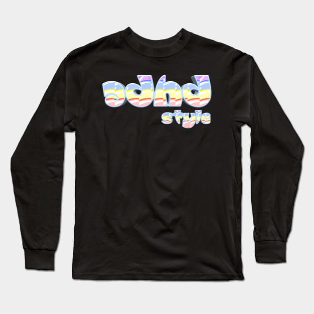 Adhd style Long Sleeve T-Shirt by Bernesemountaindogstuff